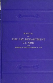 Manual For The Pay Department, Revised To Include August 15, 1910