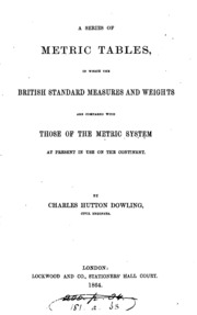 A Series Of Metric Tables: In Which The British Standard Measures And Weights Are Compared With ...