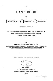A Hand-book Of Industrial Organic Chemistry; Adapted For The Use Of Manufacturers, Chemists, And All Interested In The Utilization Of Organic Materials In The Industrial Arts