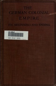 The German Colonial Empire, Its Beginning And Ending