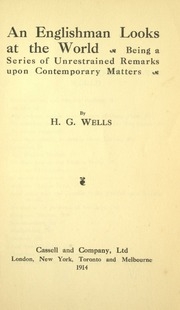 An Englishman Looks At The World: Being A Series Of Unrestrained Remarks Upon Contemporary Matters