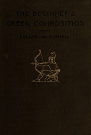The Beginner's Greek Composition, Based Mainly Upon Xenophon's Anabasis, Book 1