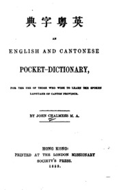 An English And Cantonese Pocket-dictionary: For The Use Of Those Who Wish To Learn The Spoken ...