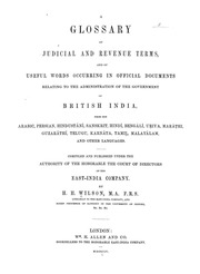 A glossary of judicial and revenue terms, and of useful words occuring in official documents relating to the administration of the government of British India, from the Arabic, Persian, Hindustaání, Sanskrit, Hindí, Bengálí, Uriya, Maráthi, Guzarát