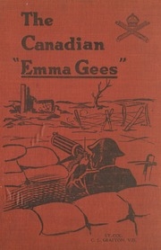 The Canadian Emma Gees; A History Of The Canadian Machine Gun Corps