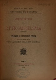 Apuntes de viaje del R. P. Fr. Gabriel Sala: exploración de los rios Pichis ...