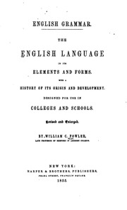 The English Language In Its Elements And Forms : With A History Of Its Origin And Development : Designed For Use In Colleges And Schools