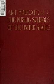 Art Education In The Public Schools Of The United States : A Symposium