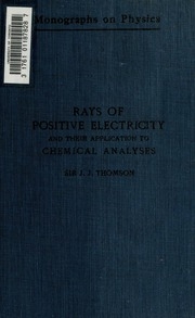 Rays Of Positive Electricity And Their Application To Chemical Analyses
