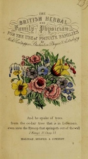 Culpeper's Complete Herbal : With Nearly Four Hundred Medicines, Made From English Herbs, Physically Applied To The Cure Of All Disorders Incident To Man; With Rules For Compuounding Them: Also, Directions For Making Syrups, Ointments, &c
