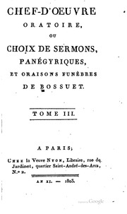 Chef-d'oeuvre oratoire, ou, Choix de sermons panégyriques et oraisons funebres de Bossuet