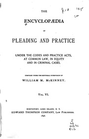 The Encyclopædia of pleading and practice, under the codes and practice acts, at common law, in equity and in criminal cases