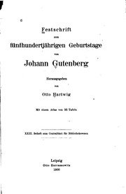 Festschrift zum fünfhundertjährigen Geburtstage von Johann Gutenberg