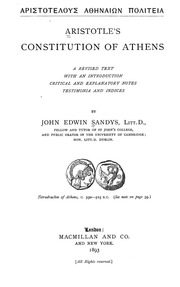 Aristotle's Constitution Of Athens : A Revised Text With An Introduction, Critical And Explanatory Notes, Testimonia And Indices