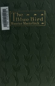 The Blue Bird; A Fairy Play In Five Acts