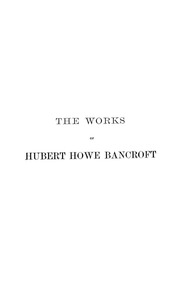 The Works Of Hubert Howe Bancroft