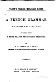 A French Grammar For Schools And Colleges : Together With A Brief Reader And English Exercises