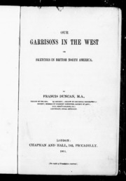 Our Garrisons In The West, Or, Sketches In British North America