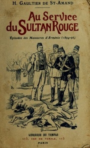 Au Service du Sultan Rouge : Épisode des Massacres d'Arménie (1894-96)
