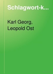 Karl Georgs Schlagwort-katalog; Verzeichnis der im deutschen Buchhandel erschienenen Bücher und Landkarten in sachlicher Anordnung ..
