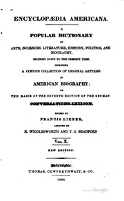 Encyclopædia americana; a popular dictionary of arts, sciences, literature, history, politics, and biography, brought down to the present time; including a copious collection of original articles in American biography; on the basis of the seventh edition
