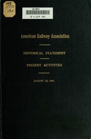 American Railway Association. Historical Statement. Present Activities. August 15, 1921