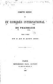 Compte rendu du IXe Congrés international de pharmacie ... tenu à Paris, du 2 au 8 août 1900