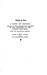 A Story Of Courage: Annals Of The Georgetown Convent Of The Visitation Of The Blessed Virgin Mary