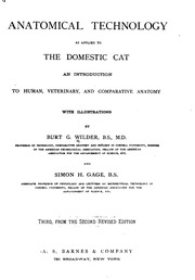 Anatomical Technology As Applied To The Domestic Cat; An Introduction To Human, Veterinary And Comparative Anatomy ..