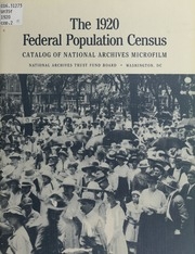 The 1920 Federal Population Census : A Catalog Of National Archives Microfilm