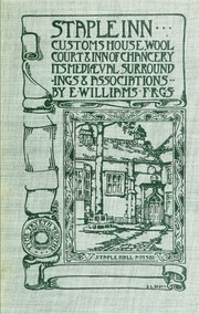 Staple Inn: Customs house, Wool court, and Inn of chancery; its mediæval surroundings and associations