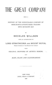 Great Company; A History Of The Honourable Company Of Merchants-adventurers Trading Into Hudson's Bay