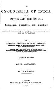 The cyclopædia of India and of eastern and southern Asia : commercial, industrial and scientific, products of the mineral, vegetable, and animal kingdoms, useful arts and manufactures