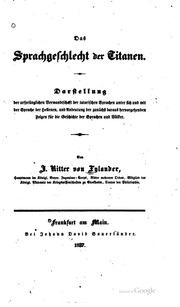 Das Sprachgeschlecht der Titanen : Darstellung der ursprünglichen Verwandtschaft der tatarischen Sprachen unter sich und mit der Sprache der Hellenen, und Andeutung der zunächst daraus hervorgehenden Folgen für die Geschichte der Sprachen und Völker