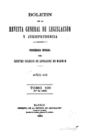 Boletín de la Revista general de legislación y jurisprudencia : periódico oficial del ilustre Colegio de abogados de Madrid