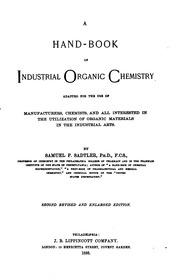 A Hand-book Of Industrial Organic Chemistry Adapted For The Use Of Manufacturers, Chemists, And All Interested In The Utilization Of Organic Materials In The Industrial Arts