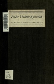 Feodor Vladimir Larrovitch; An Appreciation Of His Life And Works