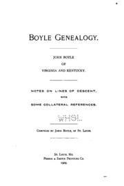 Boyle Genealogy. John Boyle Of Virginia And Kentucky. Notes On Lines Of Descent With Some Collateral References