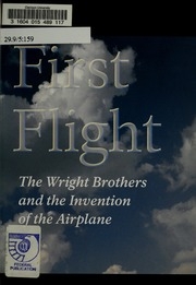 First Flight: The Wright Brothers And The Invention Of The Airplane