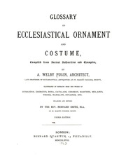 Glossary Of Ecclesiastical Ornament And Costume, Compiled From Ancient Authorities And Examples