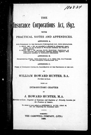 The Insurance Corporations Act, 1892 : With Practical Notes And Appendices : Appendix A. Acts Subsidiary To The Insurance Corporations Act, With Annotations ... : Appendix B. Departmental Forms, With Directions As To Their Use, For Purposes Of
