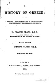 A History Of Greece : From The Earliest Period To The Close Of The Generation Contemporary With Alexander The Great