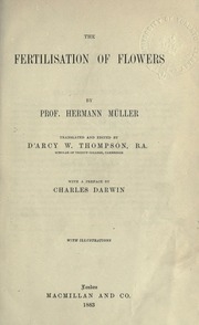 The Fertilisation Of Flowers. Translated And Edited By D'arcy W. Thompson, With A Preface By Charles Darwin