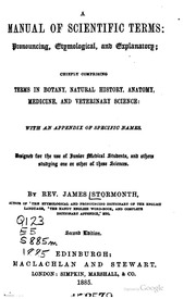 A Manual Of Scientific Terms, Pronouncing, Etymological, And Explanatory, Chiefly Comprising Terms In Botany, Natural History, Anatomy, Medicine, And Veterinary Science, With An Appendix Of Specific Names. Designed For The Use Of Junior Medical Students,