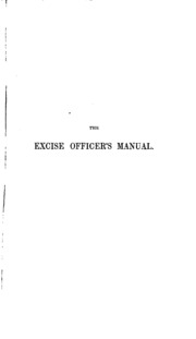 The Excise Officer's Manual: Being A Practical Introduction To The Business Of Charging And ...