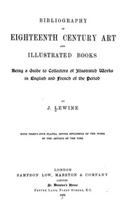 Bibliography Of Eighteenth Century Art And Illustrated Books; Being A Guide To Collectors Of Illustrated Works In English And French Of The Period;
