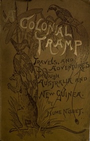 A Colonial Tramp; Travels And Adventures In Australia And New Guinea