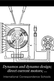Dynamos And Dynamo Design ; Direct Current Motors ; Alternating Currents ; Alternators ; Alternating-current Apparatus