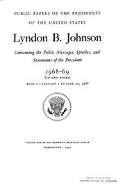 Lyndon B. Johnson [electronic Resource] : 1968-1969 (in Two Books) : Containing The Public Messages, Speeches, And Statements Of The President