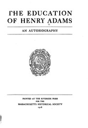 The Education Of Henry Adams : An Autobiography